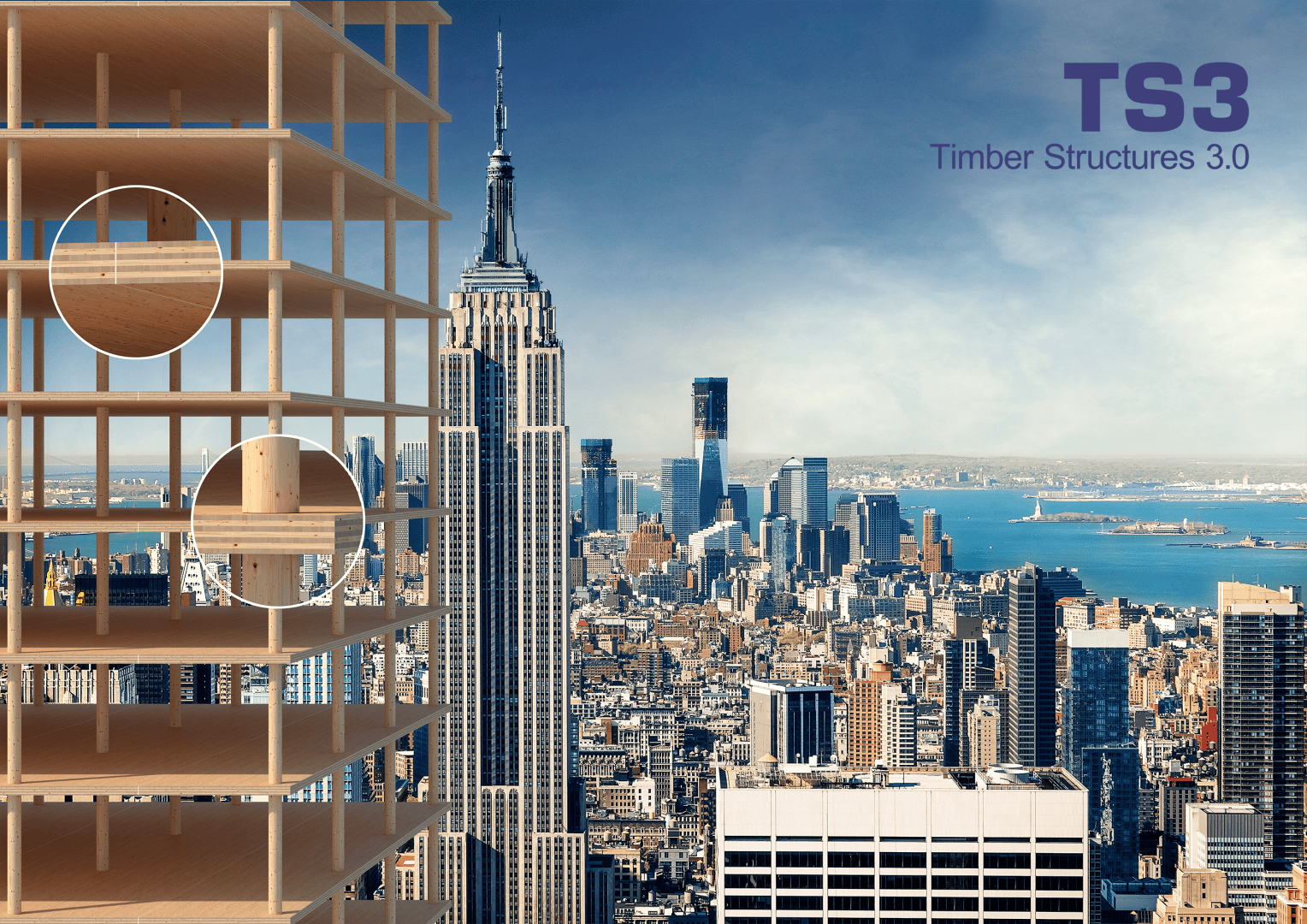 Ein Teilmodell eines Fachwerkgebäudes wird mit einer Stadtlandschaft überlagert, die das Empire State Building zeigt. Kreisförmige Einschübe heben strukturelle Details hervor. Der Text im Himmel lautet: TS3 Timber Structures 3.0.