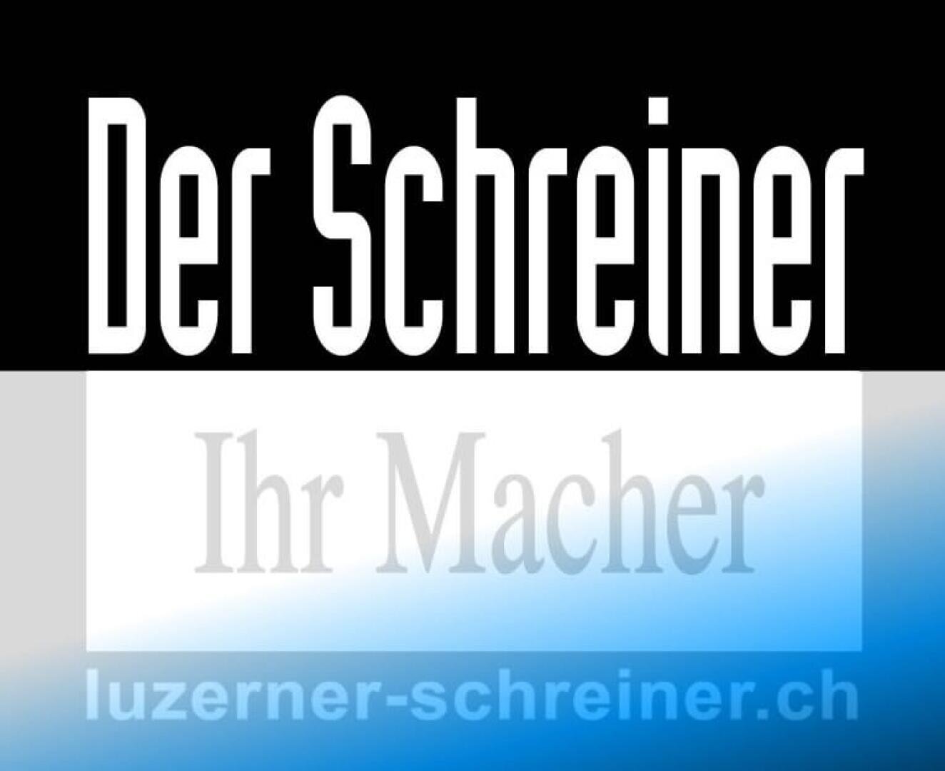 Textgrafik mit Der Schreiner in fetten weissen Buchstaben auf schwarzem Hintergrund, Ihr Macher in grau auf weiss und luzerner-schreiner.ch in hellblau auf blauem Verlauf am unteren Rand.