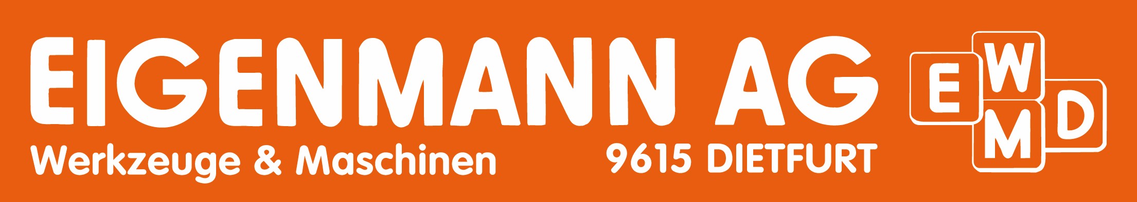 Orangefarbenes Banner mit dem Text EIGENMANN AG Werkzeuge & Maschinen 9615 DIETFURT und einer Grafik aus drei sich überlappenden Würfeln mit den Bezeichnungen E, W und MD auf der rechten Seite.